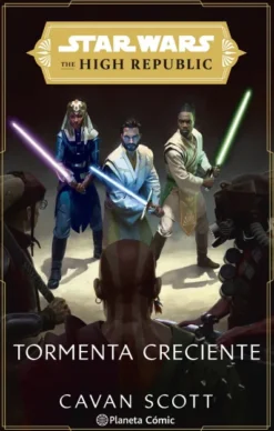 STAR WARS THE HIGH REPUBLIC: TORMENTA CRECIENTE (NOVELA) [RUSTICA]