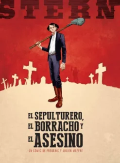 STERN VOL.1: EL SEPULTURERO, EL BORRACHO Y EL ASESINO [CARTONE]