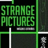 STRANGE PICTURES [RUSTICA]