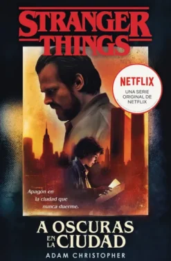 STRANGER THINGS: A OSCURAS EN LA CIUDAD [BOLSILLO]
