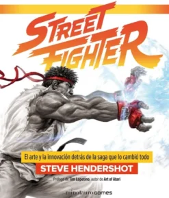 STREET FIGHTER: EL ARTE Y LA INNOVACION DETRAS... [CARTONE]