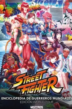 STREET FIGHTER: ENCICLOPEDIA DE GUERREROS MUNDIALES [CARTONE]