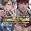 STREET FIGHTER MEMORIAL ARCHIVES: BEYOND THE WORLD [CARTONE]