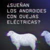 SUEÑAN LOS ANDROIDES CON OVEJAS ELECTRICAS? [RUSTICA]