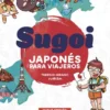 SUGOI: JAPONES PARA VIAJEROS (NUEVA EDICION) [RUSTICA]