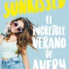 SUNKISSED. EL INCREIBLE VERANO DE AVERY [RUSTICA]