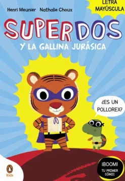 SUPERDOS Y LA GALLINA JURASICA (SUPERDOS VOL.1) [CARTONE]