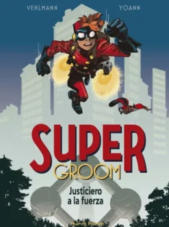 SUPERGROOM VOL.1: JUSTICIERO A LA FUERZA [CARTONE]