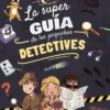 SUPERGUIA DE LOS PEQUEÑOS DETECTIVES, LA [CARTONE]