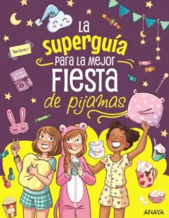 SUPERGUIA PARA LA MEJOR FIESTA DE PIJAMAS, LA [CARTONE]