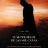 SUPERHEROE DE LAS MIL CARAS, EL [RUSTICA]