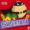 SUPERTATA Y EL GUISANTE BONDADOSO CONTRA LA PATATA MALVADA [CARTONE]