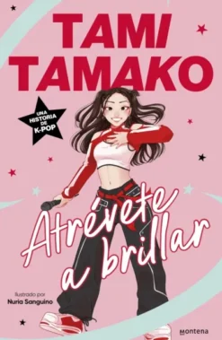 TAMI TAMAKO Nº01: ATREVETE A BRILLAR [RUSTICA]