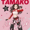 TAMI TAMAKO Nº01: ATREVETE A BRILLAR [RUSTICA]
