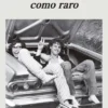 TAN DIFICIL COMO RARO [RUSTICA]