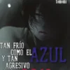 TAN FRIO COMO EL AZUL Y TAN AGRESIVO COMO EL ROJO Nº09 [RUSTICA]