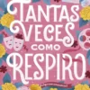 TANTAS VECES COMO RESPIRO (ALGO COMO NOSOTROS 1) [RUSTICA]