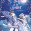 TEA STILTON: EL LAGO DE LOS CISNES Y OTROS BALLETS [CARTONE]