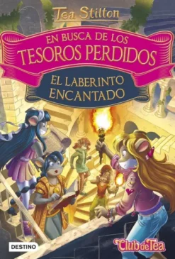 TEA STILTON EN BUSCA DE LOS TESOROS PERDIDOS Nº3: EL LABERINTO ENCANTADO [CARTONE]