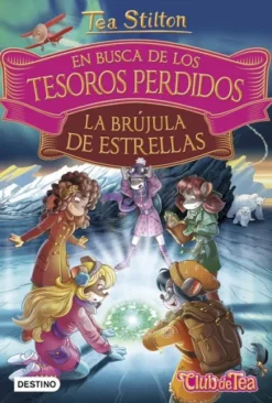 TEA STILTON EN BUSCA DE LOS TESOROS PERDIDOS Nº2: LA BRUJULA DE ESTRELLAS [CARTONE]