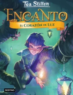 TEA STILTON ENCANTO Nº09: EL CORAZON DE LUZ [CARTONE]
