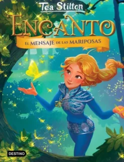 TEA STILTON ENCANTO Nº10: EL MENSAJE DE LAS MARIPOSAS [CARTONE]
