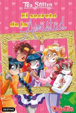 TEA STILTON Nº48: EL SECRETO DE LA AMISTAD [RUSTICA]