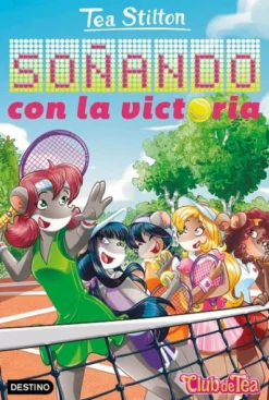 TEA STILTON Nº47: SOÑANDO CON LA VICTORIA [RUSTICA]