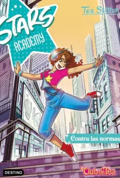 TEA STILTON STARS ACADEMY Nº2: CONTRA LAS NORMAS [RUSTICA]