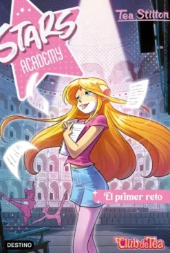 TEA STILTON STARS ACADEMY Nº1: EL PRIMER RETO [RUSTICA]