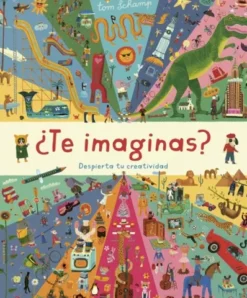 TE IMAGINAS? DESPIERTA TU CREATIVIDAD [CARTONE]