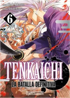 TENKAICHI: LA BATALLA DEFINITIVA Nº06 [RUSTICA]