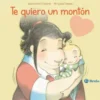 TE QUIERO UN MONTON [CARTONE]