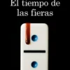 TIEMPO DE LAS FIERAS, EL [BOLSILLO]