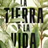 TIERRA Y LA VIDA, LA [RUSTICA]