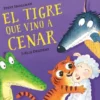 TIGRE QUE VINO A CENAR, EL (LA OVEJITA QUE VINO A CENAR) [CARTONE]