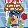 TIMBA VK: ESTE LIBRO ES UNA CACA [RUSTICA]