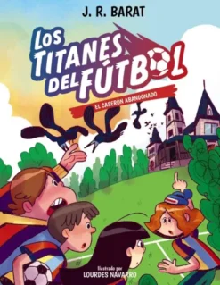 TITANES DEL FUTBOL, LOS Nº02: EL CASERON ABANDONADO [CARTONE]