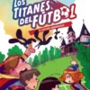 TITANES DEL FUTBOL, LOS Nº02: EL CASERON ABANDONADO [CARTONE]
