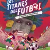 TITANES DEL FUTBOL, LOS Nº05: EL ENIGMA DE LA MASCARA AZTECA [CARTONE]
