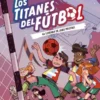 TITANES DEL FUTBOL, LOS Nº03: LA LEYENDA DE JOAO PELOTAO [CARTONE]
