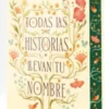 TODAS LAS HISTORIAS LLEVAN TU NOMBRE (EDICION ESPECIAL CON CANTOS PINTADOS) [RUSTICA]