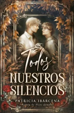 TODOS NUESTROS SILENCIOS [RUSTICA]