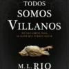 TODOS SOMOS VILLANOS [RUSTICA]