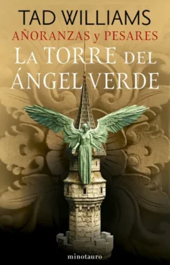 TORRE DEL ANGEL VERDE, LA (AÑORANZAS Y PESARES Nº4) [RUSTICA]