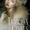 TRAICION DE LOS CISNES, LA [RUSTICA]