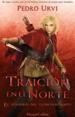 TRAICION EN EL NORTE (EL SENDERO DEL GUARDABOSQUES, LIBRO 4) [CARTONE]