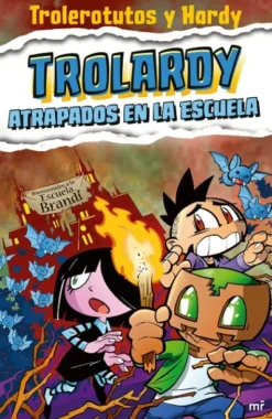TROLARDY Nº4: ATRAPADOS EN LA ESCUELA [RUSTICA]