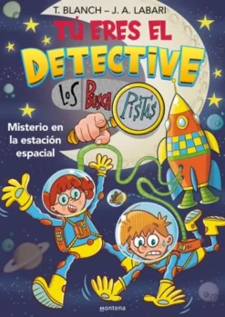 TU ERES EL DETECTIVE CON LOS BUSCAPISTAS Nº06: MISTERIO EN LA ESTACION ESPACIAL [RUSTICA]