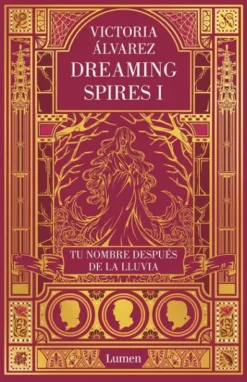 TU NOMBRE DESPUES DE LA LLUVIA (DREAMING SPIRES 1) [RUSTICA]